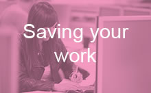Click here for information about saving your work